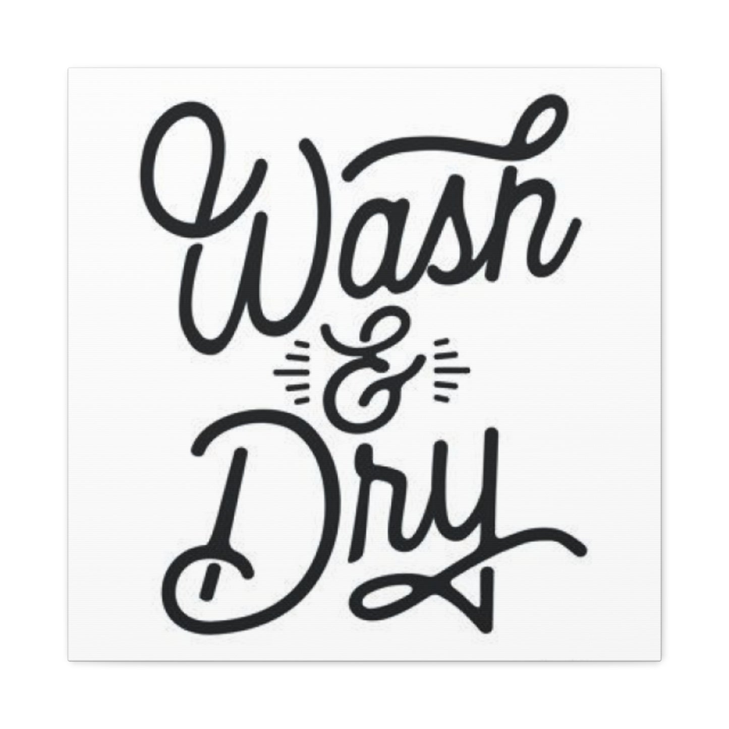 Wash & Dry Poster For Laundry Room Wall Art & Canvas Prints