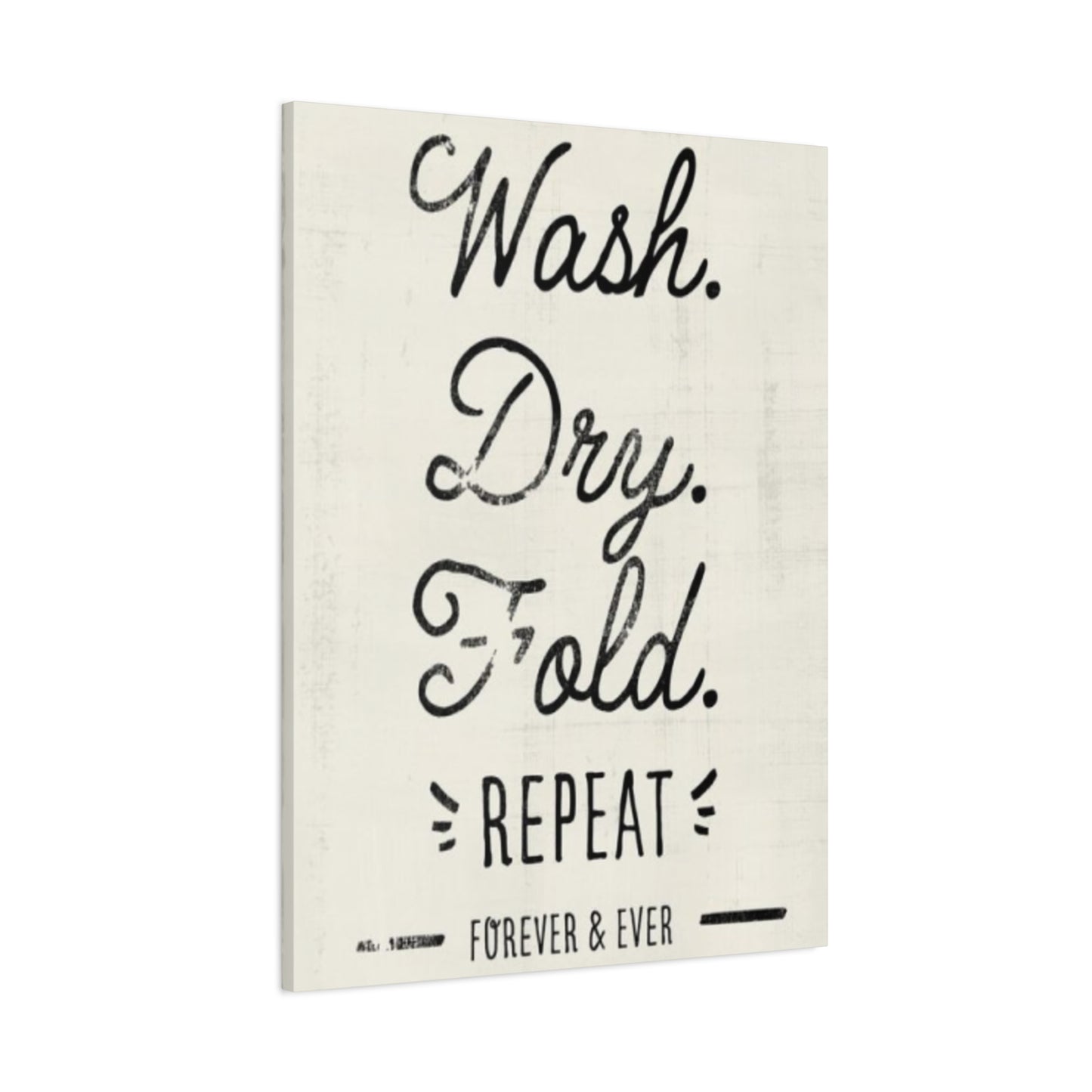 Wash Dry Fold Repeat Laundry Wall Art & Canvas Prints