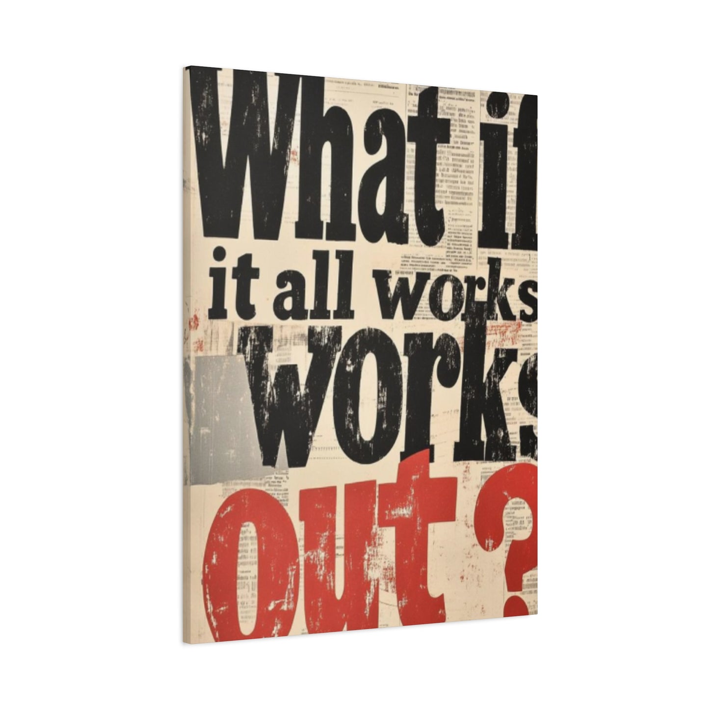 What If All Works Out  Modernism Wall Art & Canvas Prints