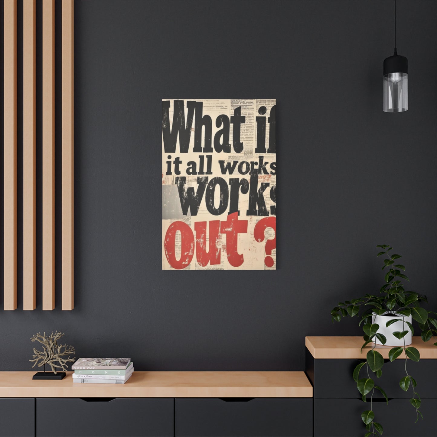 What If All Works Out  Modernism Wall Art & Canvas Prints