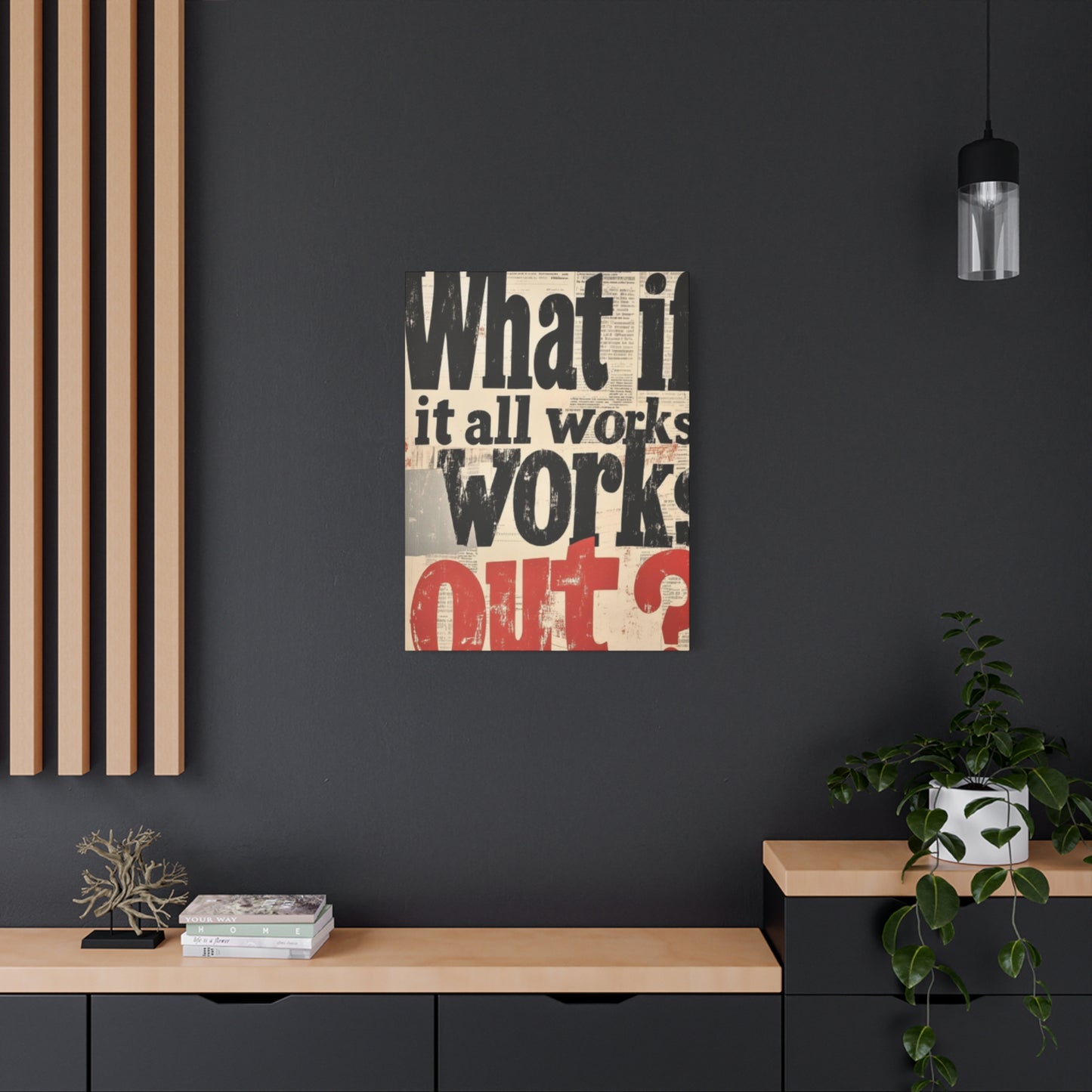 What If All Works Out  Modernism Wall Art & Canvas Prints