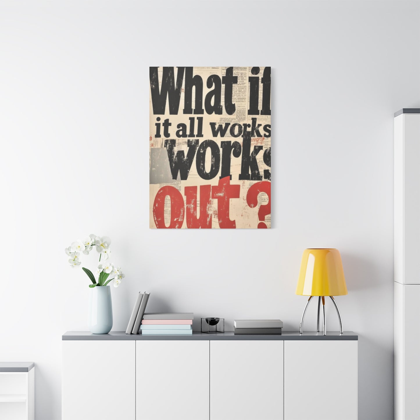 What If All Works Out  Modernism Wall Art & Canvas Prints