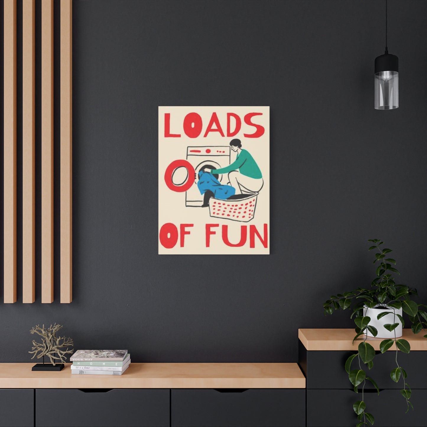 Loads Of Fun Poster Laundry Wall Art & Canvas Prints