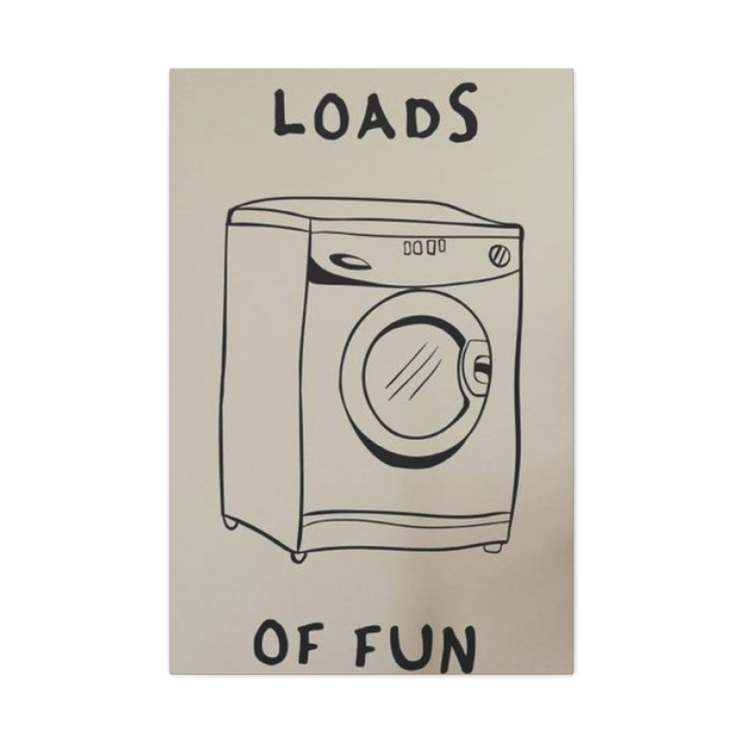 Loads Of Fun Poster Laundry Wall Art & Canvas Prints