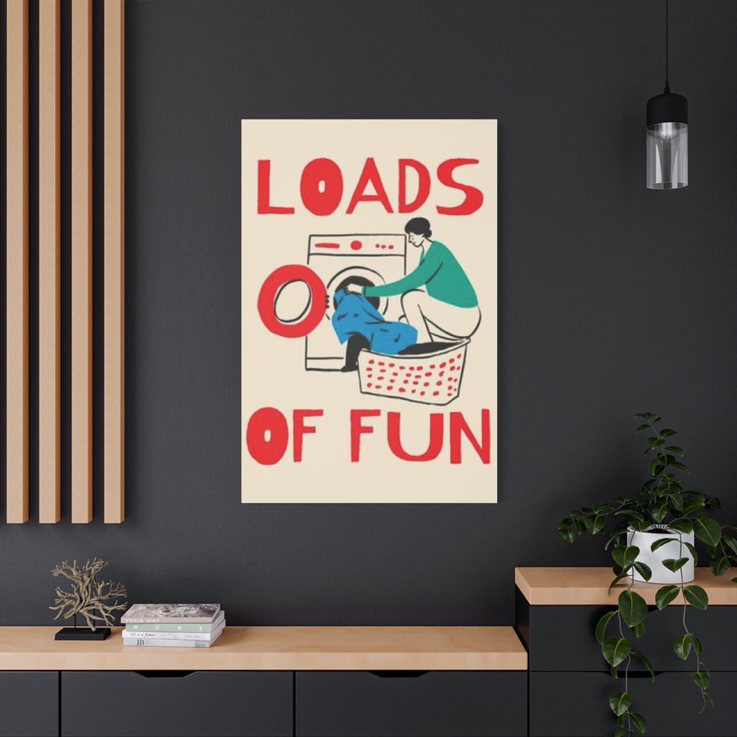 Loads Of Fun Poster Laundry Wall Art & Canvas Prints