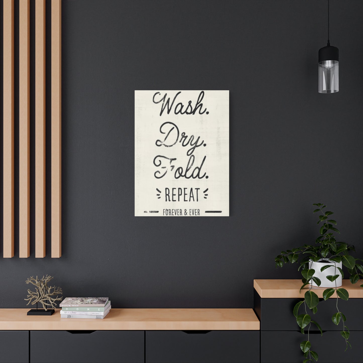 Wash Dry Fold Repeat Laundry Wall Art & Canvas Prints