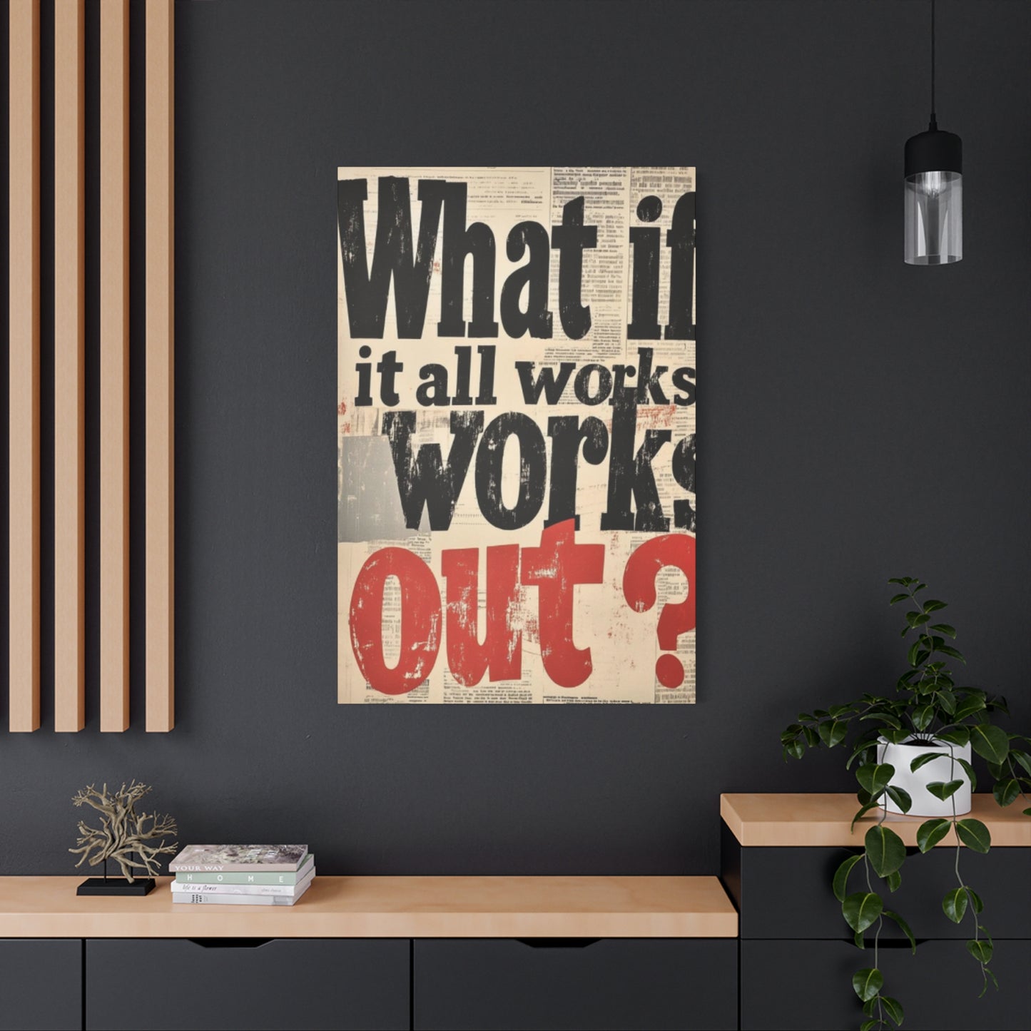 What If All Works Out  Modernism Wall Art & Canvas Prints