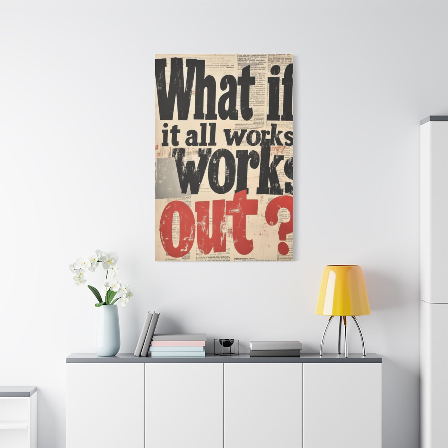 What If All Works Out  Modernism Wall Art & Canvas Prints