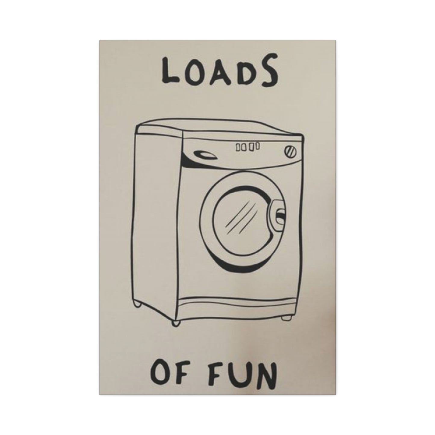 Loads Of Fun Poster Laundry Wall Art & Canvas Prints