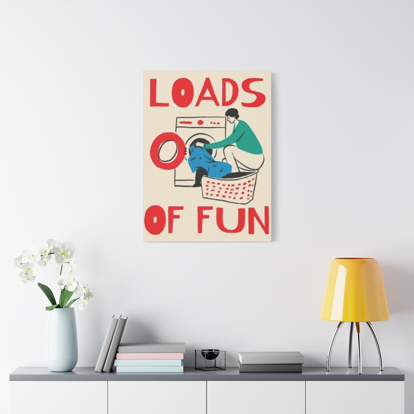 Loads Of Fun Poster Laundry Wall Art & Canvas Prints