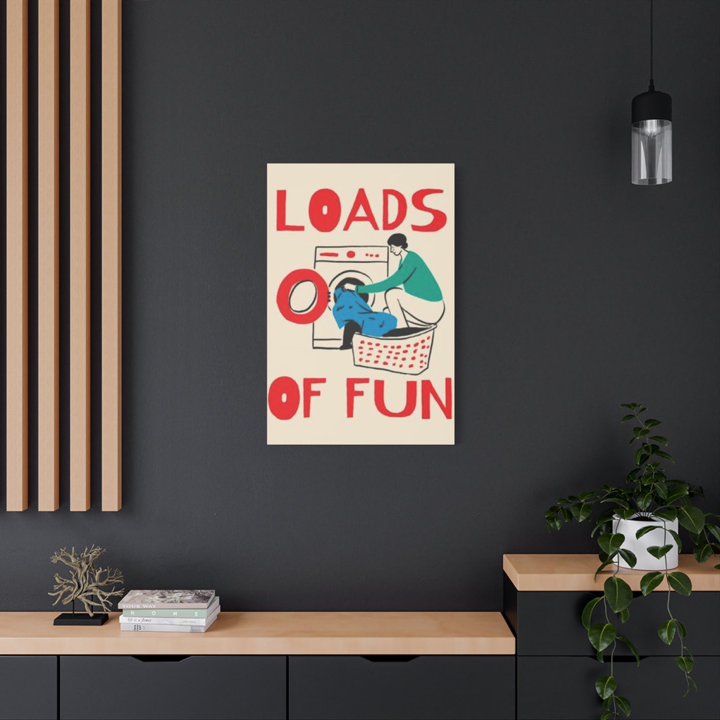 Loads Of Fun Poster Laundry Wall Art & Canvas Prints